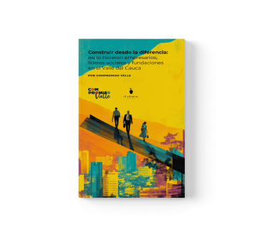 Construir desde la diferencia: así lo hicieron empresarios, líderes sociales y fundaciones en el Valle del Cauca