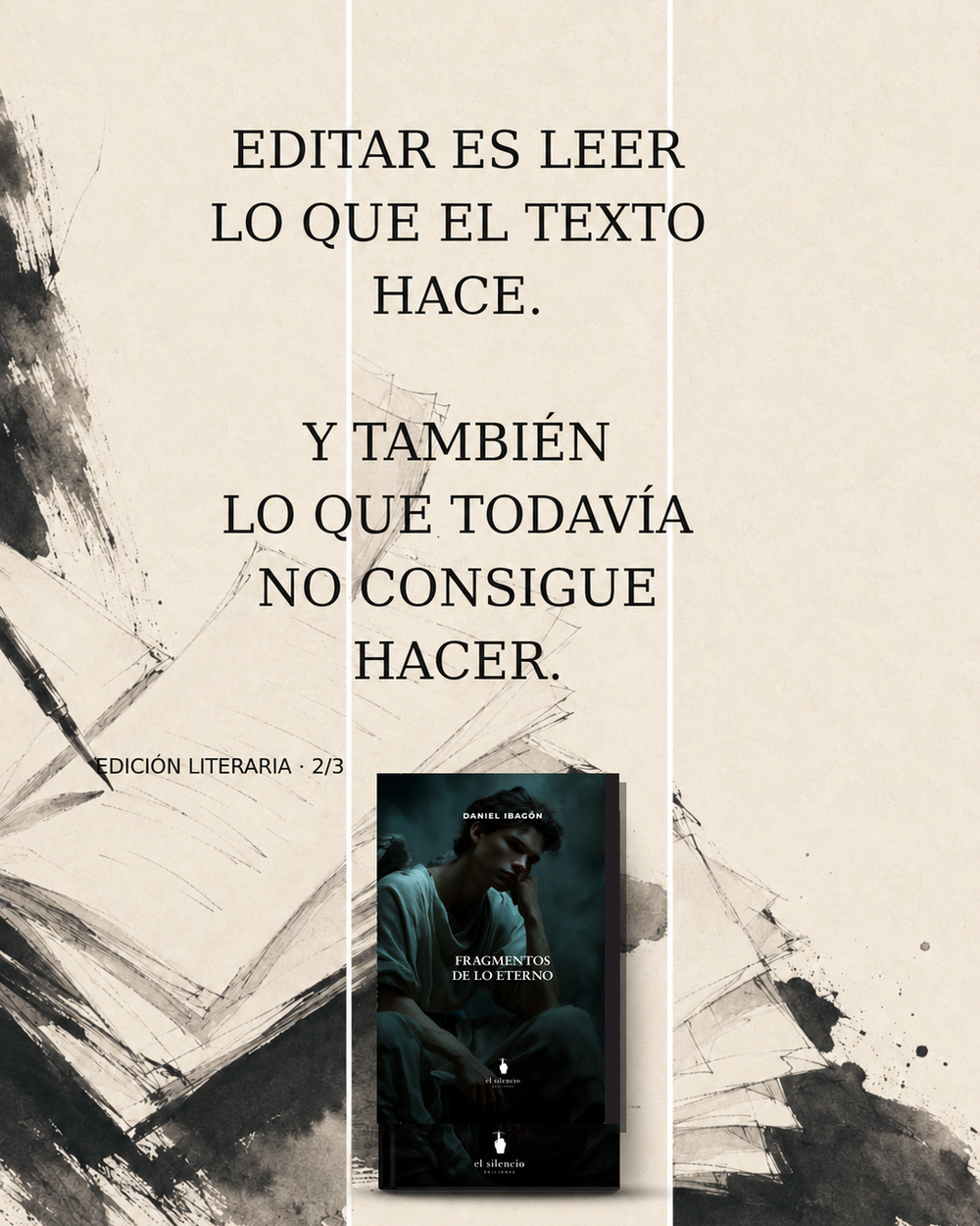 Editar es leer lo que el texto hace y lo que todavía no consigue hacer